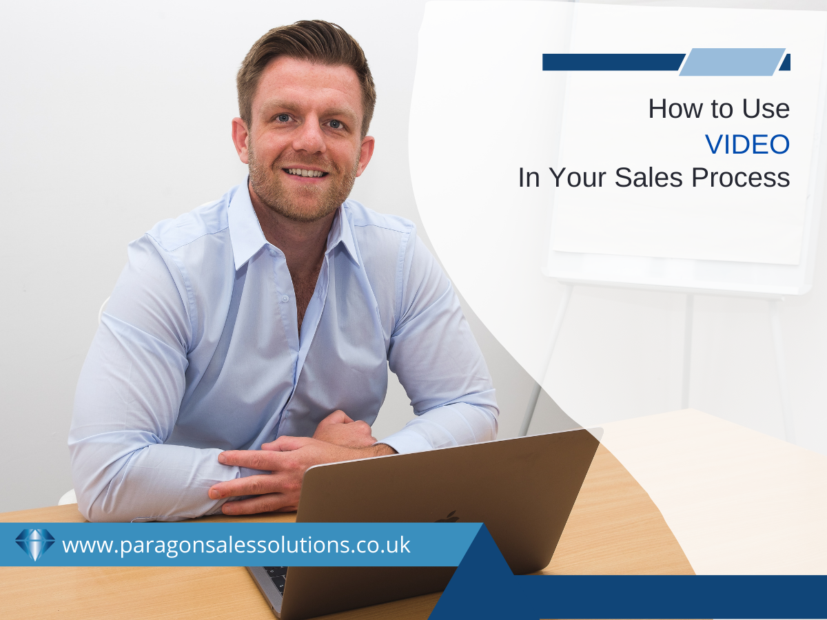 How to Use Video as Part of Your Sales Process - Paragon Sales Solutions