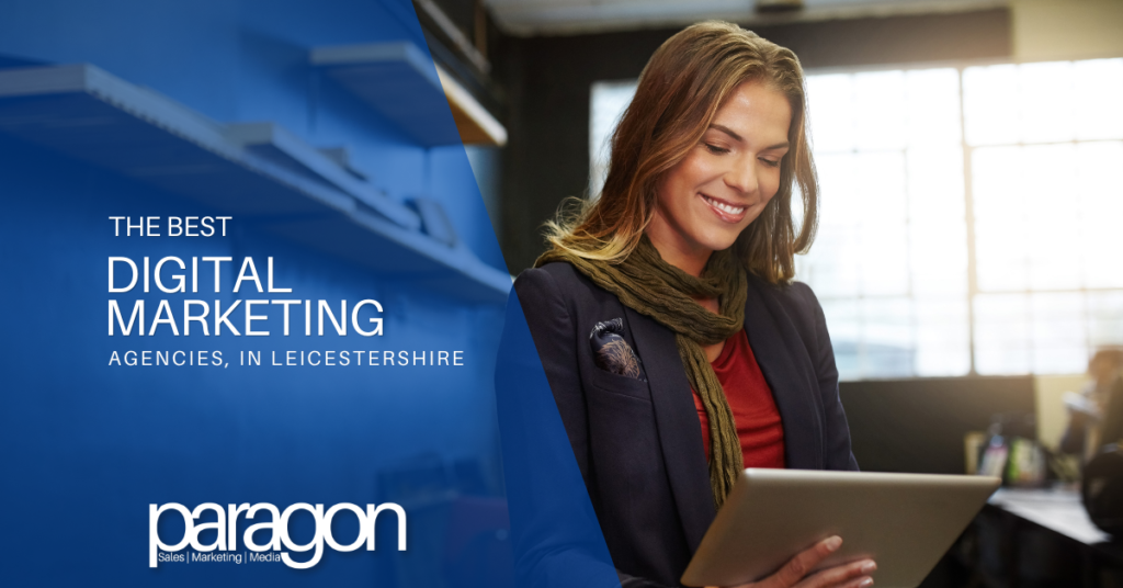 Best Digital Marketing Agencies in Leicestershire: Who Should You Trust with Your Brand?