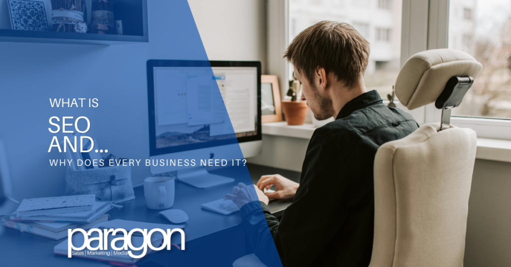 What Is SEO and Why Does Your Business Desperately Need It?
